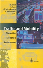 Werner Brilon, Feli Huber, Felix Huber, Michael Schreckenberg, Michael Schreckenberg et al, Henning Wallentowitz - Traffic and Mobility