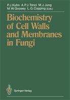 Leonard G. Copping, Michael W. Goosey, Michel J Jung et al, Michel J. Jung, Paul J. Kuhn, Anthon P J Trinci... - Biochemistry of Cell Walls and Membranes in Fungi