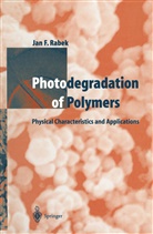 Jan F Rabek, Jan F. Rabek - Photodegradation of Polymers