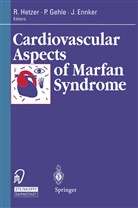 Jürgen Ennker, Petr Gehle, Petra Gehle, Roland Hetzer - Cardiovascular Aspects of Marfan Syndrome