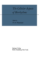 Heinz v. Mayersbach, Hein v Mayersbach, Heinz v Mayersbach - The Cellular Aspects of Biorhythms