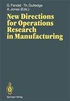 Günter Fandel, Thoma Gulledge, Thomas Gulledge, Albert Jones - New Directions for Operations Research in Manufacturing