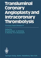 W. -D. Bussmann, W.-D. Bussmann, Grüntzig, A Grüntzig, A. Grüntzig, M. Kaltenbach... - Transluminal Coronary Angioplasty and Intracoronary Thrombolysis