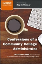 Anonymous, Kay McClenney, Matthew Reed - Confessions of a Community College Administrator