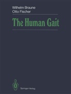 Wilhel Braune, Wilhelm Braune, Otto Fischer - The Human Gait