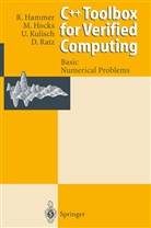 Rol Hammer, Rolf Hammer, Matthia Hocks, Matthias Hocks, Ulrich Kulisch, Ulrich et al Kulisch... - C++ Toolbox for Verified Computing I