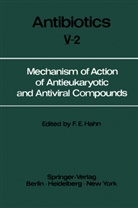 Fre E Hahn, Fred E Hahn, Fred E. Hahn - Antibiotics - 5 / 2: Mechanism of Action of Antieukaryotic and Antiviral Compounds