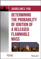 CCPS, CCPS (Center for Chemical Process Saf. . ., Ccps (Center For Chemical Process Safety, Ccps (Center For Chemical Process Safety), Center for Chemical Process Safety (CCPS), CCP... - Guidelines for Determining the Probability of Ignition of a Released
