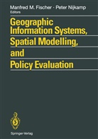 Manfred M Fischer, Manfred M. Fischer, Manfre M Fischer, Manfred M Fischer, Nijkamp, Nijkamp... - Geographic Information Systems, Spatial Modelling and Policy Evaluation