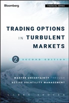 Shover, L Shover, Larry Shover - Trading Options in Turbulent Markets 2e Master Uncertainty Through