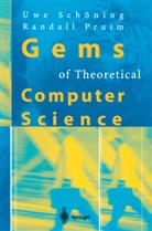 Randall J Pruim, Randall J. Pruim, Uwe Sch¿ning, Uw Schöning, Uwe Schöning - Gems of Theoretical Computer Science