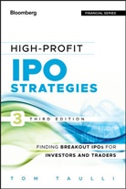 Taulli, T Taulli, Tom Taulli, Taulli Tom - High Profit Ipo Strategies 3e Finding Breakout Ipos for Investors