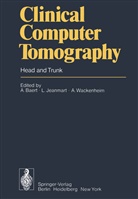 A. Baert, Albert L. Baert, Jeanmart, L Jeanmart, L. Jeanmart, A Wackenheim... - Clinical Computer Tomography