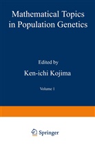 Ken-ich Kojima, Ken-ichi Kojima - Mathematical Topics in Population Genetics