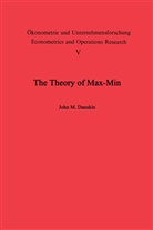J M Danskin, J. M. Danskin - The Theory of Max-Min and its Application to Weapons Allocation Problems
