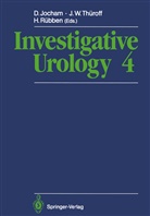 Dieter Jocham, Herbert Rübben, J. W. Thüroff, J.W. Thüroff, Joachim W. Thüroff, Joachi W Thüroff... - Investigative Urology 4