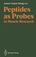 Johan C Rüegg, Johann C Rüegg, Johann Caspar Rüegg - Peptides as Probes in Muscle Research