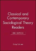 Craig Calhoun, Craig Calhoun, Joseph Gerteis, James Moody - Classical and Contemporary Sociological Theory Readers