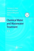 Hermann H. Hahn, Erhar Hoffmann, Erhard Hoffmann, Hallvard Odegaard - Chemical Water and Wastewater Treatment VI
