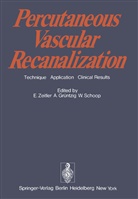 A. Gr¿ntzig, Grüntzig, A Grüntzig, A. Grüntzig, W Schoop, W. Schoop... - Percutaneous Vascular Recanalization