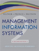 Brad Prince, R Kelly Rainer, R. Kelly Rainer, R. Kelly Watson Rainer, R. Kelly/ Watson Rainer, RAINER R KELLY WATSON HUGH J P... - Management Information Systems