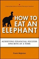 Frank Wiginton - How to Eat an Elephant