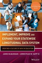 Jamie McQuiggan, A W Sapp, A. W. Sapp, Armistead W. Sapp, Armistead W. Mcquiggan Sapp - Implement, Improve, and Expand Your Statewide Longitudinal Data System