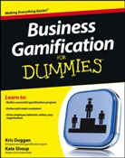 K Duggan, Kri Duggan, Kris Duggan, Kris (Badgeville Duggan, Kris Shoup Duggan, Kate Shoup... - Business Gamification for Dummies