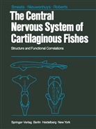 Nieuwenhuys, R Nieuwenhuys, R. Nieuwenhuys, Rudolf Nieuwenhuys, B L Roberts, B. L. Roberts... - The Central Nervous System of Cartilaginous Fishes