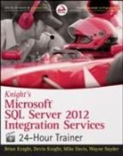 Mike Davis, B Knight, Brian Knight, Brian Knight Knight, Brian/ Knight Knight, Devin Knight... - Knight s Microsoft Sql Server 2012 Integration Services 24 Hour Traine