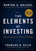 Charles D Ellis, Charles D. Ellis, Burton Malkiel, Burton G Malkiel, Burton G. Malkiel, Burton G. Ellis Malkiel... - Elements of Investing