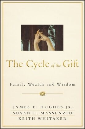 James Hughes, James E Hughes, James E. Hughes, Susan Massenzio, Susan E Massenzio, … - Cycle of the Gift Family Wealth and Wisdom