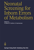 H. Bickel, Guthrie, R Guthrie, R. Guthrie, G Hammersen, G. Hammersen - Neonatal Screening for Inborn Errors of Metabolism