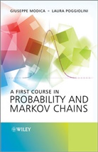 G Modica, Giusepp Modica, Giuseppe Modica, Giuseppe Poggiolini Modica, Giuseppe/ Poggiolini Modica, Modica Giuseppe... - A First Course in Probability and Markov Chains