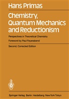 Hans Primas - Chemistry, Quantum Mechanics and Reductionism