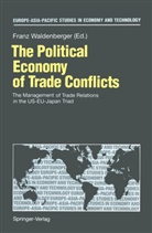 Fran Waldenberger, Franz Waldenberger - The Political Economy of Trade Conflicts