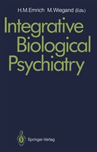 Hinderk M. Emrich, Hinder M Emrich, Hinderk M Emrich, Wiegand, Wiegand, Michael Wiegand - Integrative Biological Psychiatry
