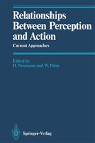 Odma Neumann, Odmar Neumann, Prinz, Prinz, Wolfgang Prinz - Relationships Between Perception and Action