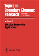 Carlo A Brebbia, Carlos A Brebbia, Carlos A. Brebbia - Topics in Boundary Element Research - 7: Electrical Engineering Applications