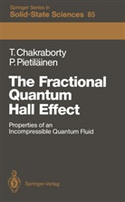 Tapas Chakraborty, Tapash Chakraborty, Pekka Pietiläinen - The Fractional Quantum Hall Effect