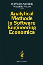 Thomas R. Gulledge, William P. Hutzler, P Hutzler, P Hutzler, Thoma R Gulledge, Thomas R Gulledge - Analytical Methods in Software Engineering Economics