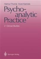Horst Kächele, Helmu Thomä, Helmut Thomä - Psychoanalytic Practice