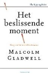 Malcolm Gladwell - Het beslissende moment