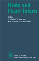 K. -A. Hossmann, K.-A. Hossmann, Konstantin-A Hossmann, Konstantin-A. Hossmann, V. Hossmann, Kaufmann... - Brain and Heart Infarct
