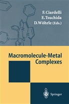 F. Ciardelli, Francesco Ciardelli, Tsuchida, E Tsuchida, E. Tsuchida, D. Wöhrle... - Macromolecule-Metal Complexes