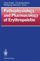 Wolfgang Jelkmann, Horst Pagel, Christop Weiss, Christoph Weiss - Pathophysiology and Pharmacology of Erythropoietin