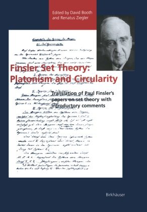 Davi Booth, David Booth, Ziegler, Ziegler, Renatus Ziegler - Finsler Set Theory: Platonism and Circularity Translation of Paul Finsler's papers on set theory with introductory comments