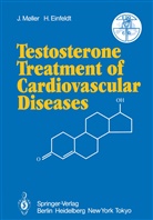 H Einfeldt, H. Einfeldt, Moller, J Moller, J. Moller - Testosterone Treatment of Cardiovascular Diseases
