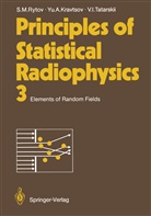 Yurii Kravtsov, Yurii A Kravtsov, Yurii A. Kravtsov, Sergei Rytov, Sergei M Rytov, Sergei M. Rytov... - Principles of Statistical Radiophysics 3