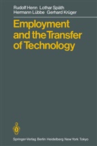 Rudol Henn, Rudolf Henn, Gerhard Krüger, Hermann Lübbe, Hermann et al Lübbe, Lotha Späth... - Employment and the Transfer of Technology